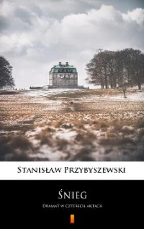 Przybyszewski |  Snieg | eBook | Sack Fachmedien