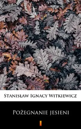Witkiewicz |  Pozegnanie jesieni | eBook | Sack Fachmedien