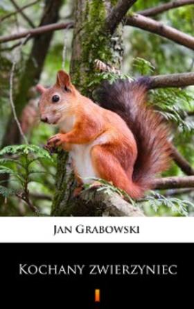 Grabowski |  Kochany zwierzyniec | eBook | Sack Fachmedien