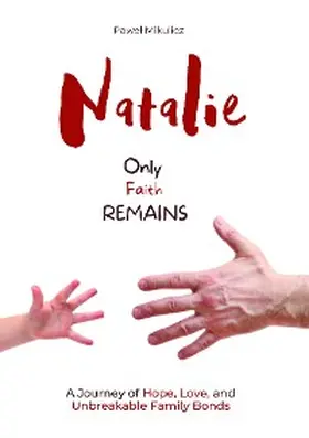 Publishing / Mikulicz |  Natalie: Only Faith Remains | eBook | Sack Fachmedien