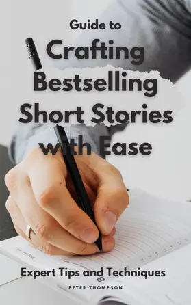 Thompson |  Guide to Crafting  Bestselling Short Stories with Ease | eBook | Sack Fachmedien
