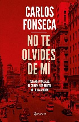 Fonseca |  No te olvides de mí : Yolanda González, el crimen más brutal de la Transición | Buch |  Sack Fachmedien