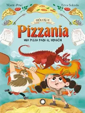 Piñol |  Una pizza pel drac (Cròniques de Pizzània #1) | eBook | Sack Fachmedien