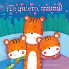 Walsh |  Te quiero, mamá | eBook | Sack Fachmedien