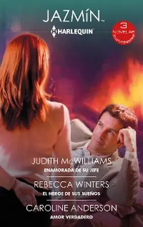 Mcwilliams / Winters / Anderson |  Enamorada de su jefe - El héroe de sus sueños - Amor verdadero | eBook | Sack Fachmedien