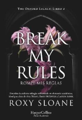 Sloane |  Break my rules | eBook | Sack Fachmedien