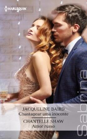 Baird / Shaw |  Chantagear uma inocente - Amor russo | eBook | Sack Fachmedien