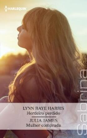 Raye Harris / James |  Herdeiro perdido - Mulher comprada | eBook | Sack Fachmedien