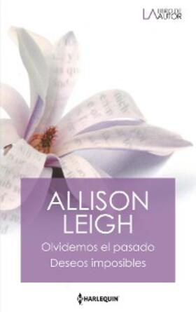 Leigh |  Olvidemos el pasado - Deseos imposibles | eBook | Sack Fachmedien