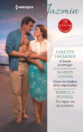 Faulkner / Lennox / Russell |  ¡Cásate conmigo! - Unos invitados muy especiales - Un lugar en tu corazón | eBook | Sack Fachmedien