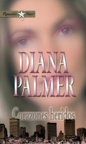 Palmer |  CORAZONES HERIDOS | eBook | Sack Fachmedien