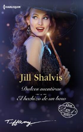 Shalvis |  Dulces mentiras - El hechizo de un beso | eBook | Sack Fachmedien