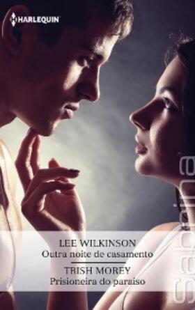 Wilkinson / Morey |  Outra noite de casamento - Prisioneira no paraíso | eBook | Sack Fachmedien