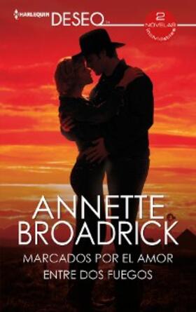 Broadrick |  Marcados por el amor - Entre dos fuegos | eBook | Sack Fachmedien