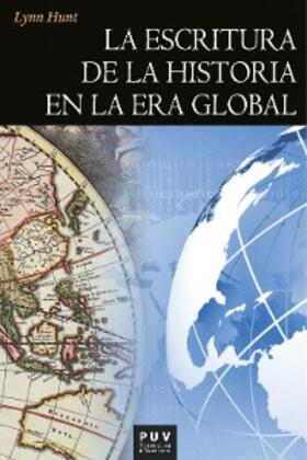 Hunt |  La escritura de la historia en la era global | eBook | Sack Fachmedien