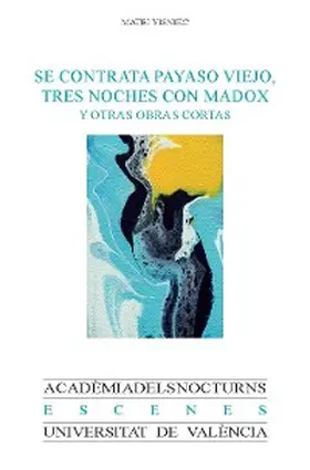 Visniec |  Se contrata payaso viejo, Tres noches con Madox y otras obras cortas | eBook | Sack Fachmedien