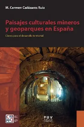 Cañizares Ruiz |  Paisajes culturales mineros y geoparques en España | eBook | Sack Fachmedien