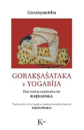 Goraksanatha |  Gorak¿asataka y Yogabija | eBook | Sack Fachmedien