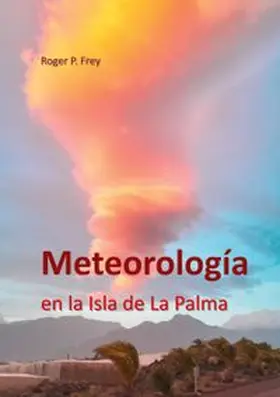 Frey |  Meteorología en la isla de La Palma | Buch |  Sack Fachmedien