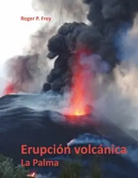 Frey |  Erupción volcánica en la isla de La Palma | eBook | Sack Fachmedien