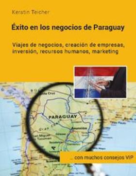 Teicher | Éxito en los negocios de Paraguay | Buch | 978-84-11-23806-9 | sack.de