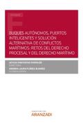 Florez Alvarez / Fontestad Portalés |  Buques autónomos, puertos inteligentes y solución alternativa de conflictos marítimos: retos del derecho procesal y del derecho marítimo | eBook | Sack Fachmedien