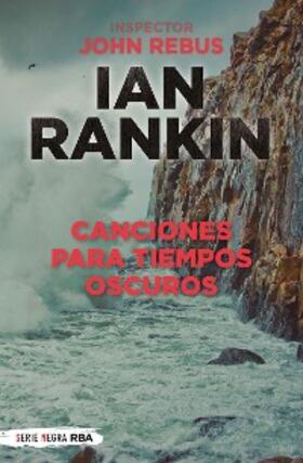 Rankin |  Canciones para tiempos oscuros | eBook | Sack Fachmedien