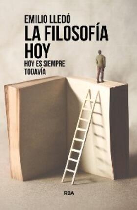 Lledó |  La filosofía hoy | eBook | Sack Fachmedien
