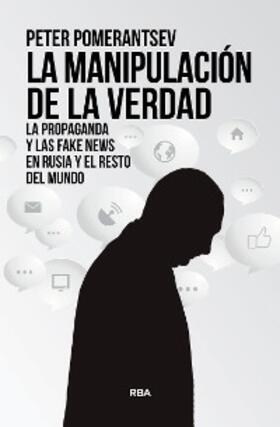 Pomerantsev |  La manipulación de la verdad | eBook | Sack Fachmedien