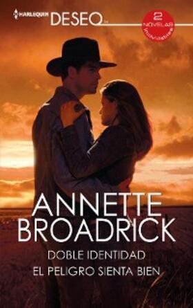 Broadrick |  Doble identidad - El peligro sienta bien | eBook | Sack Fachmedien