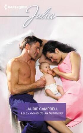 Campbell |  La ex novia de su hermano | eBook | Sack Fachmedien