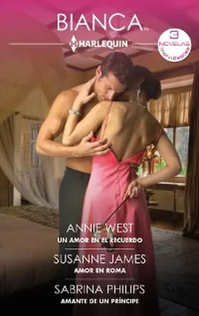 Philips / James / West |  Un amor en el recuerdo - Amor en Roma - Amante de un príncipe | eBook | Sack Fachmedien