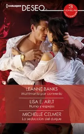 Celmer / Arlt / Banks |  Matrimonio por convenio - Humo y espejos - La seducción del duque | eBook | Sack Fachmedien