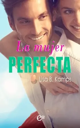 Kamps |  La mujer perfecta | eBook | Sack Fachmedien