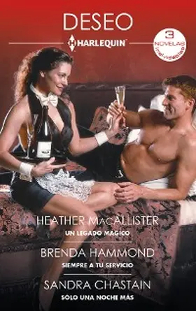 Macallister / Hammond / Chastain |  Un legado mágico - Siempre a tu servicio - Sólo una noche más | eBook | Sack Fachmedien