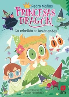Mañas Romero |  Princesas Dragón 17: La rebelión de los duendes | eBook | Sack Fachmedien