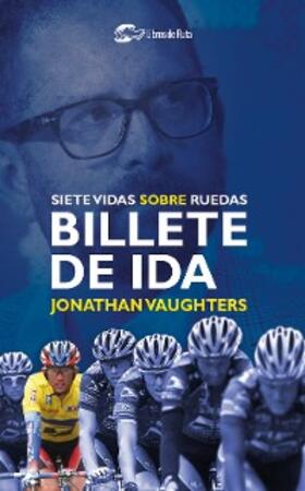 Vaughters / Garate Iturralde |  Billete de ida | eBook | Sack Fachmedien