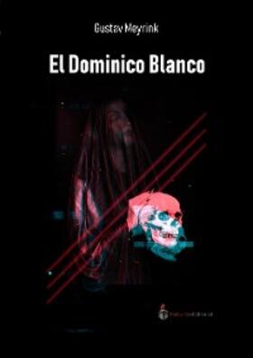 Meyrink |  El dominico blanco | eBook | Sack Fachmedien