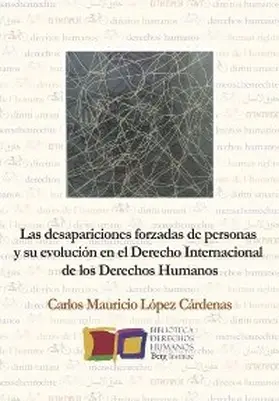 López Cárdenas |  Las desapariciones forzadas de personas y su evolución en el Derecho Internacional de los Derechos Humanos | eBook | Sack Fachmedien