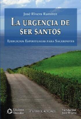Rivera Ramírez |  La urgencia de ser santos | eBook | Sack Fachmedien