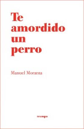 Moranta |  Te amordido un perro | eBook | Sack Fachmedien