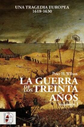 Wilson |  La Guerra de los Treinta Años I | eBook | Sack Fachmedien