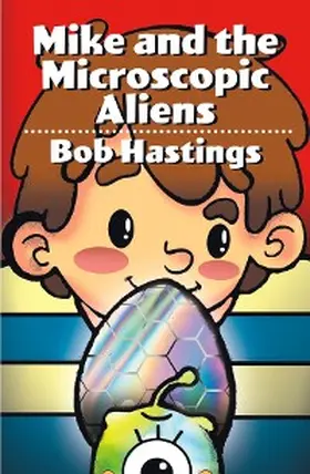 Hastings / Castillo |  Mike and the Microscopic Aliens | eBook | Sack Fachmedien