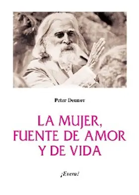Deunov |  La mujer, fuente de amor y de vida | eBook | Sack Fachmedien