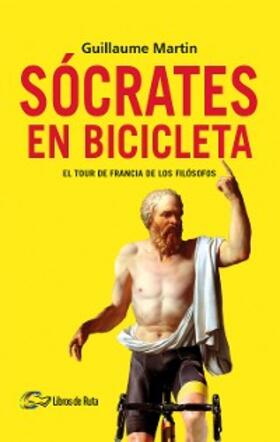 Martin / Garate Iturralde |  Sócrates en bicicleta | eBook | Sack Fachmedien