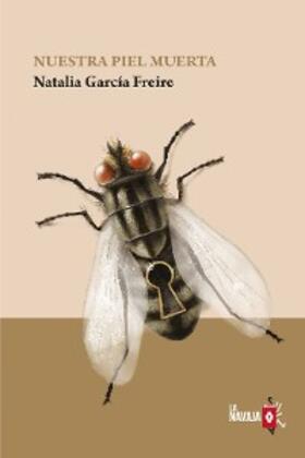 García Freire | Nuestra piel muerta | E-Book | www.sack.de