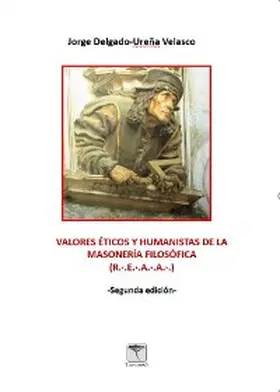 Delgado-Ureña |  Valores éticos y humanistas de la Masonería Filosófica | eBook | Sack Fachmedien
