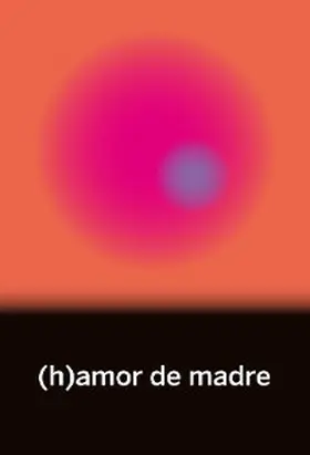 Gimeno / Lara / Folguera |  (h)amor de madre | eBook | Sack Fachmedien