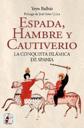 Balbás | Espada, hambre y cautiverio | E-Book | www.sack.de