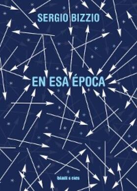 Bizzio |  En esa época | eBook | Sack Fachmedien